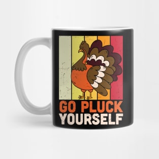 Go Pluck Yourself Funny Turkey Lover Thanksgiving Day T-shirt Gift Mug